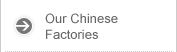 Our Chinese Factories